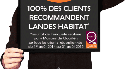 Clients Landes Habitat satisfaits : 100% de réussite aujourd’hui