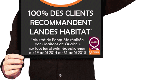 Clients Landes Habitat satisfaits : 100% de réussite aujourd’hui
